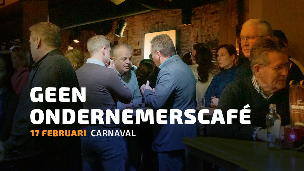 Geen ondernemerscafé ivm Carnaval